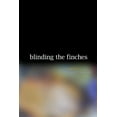 thumbnail image 1 of Blinding The Finches, 1 of 1
