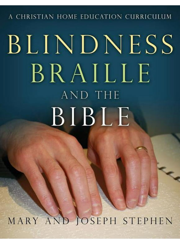 Blindness, Braille and the Bible: A Christian Home Education Curriculum (Paperback)