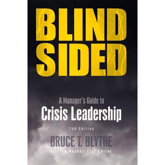 Blindsided: A Manager's Guide to Crisis Leadership, 2nd Edition (Paperback)