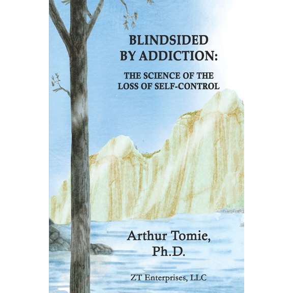 Blindsided by Addiction: The Science of the Loss of Self-Control (Paperback)
