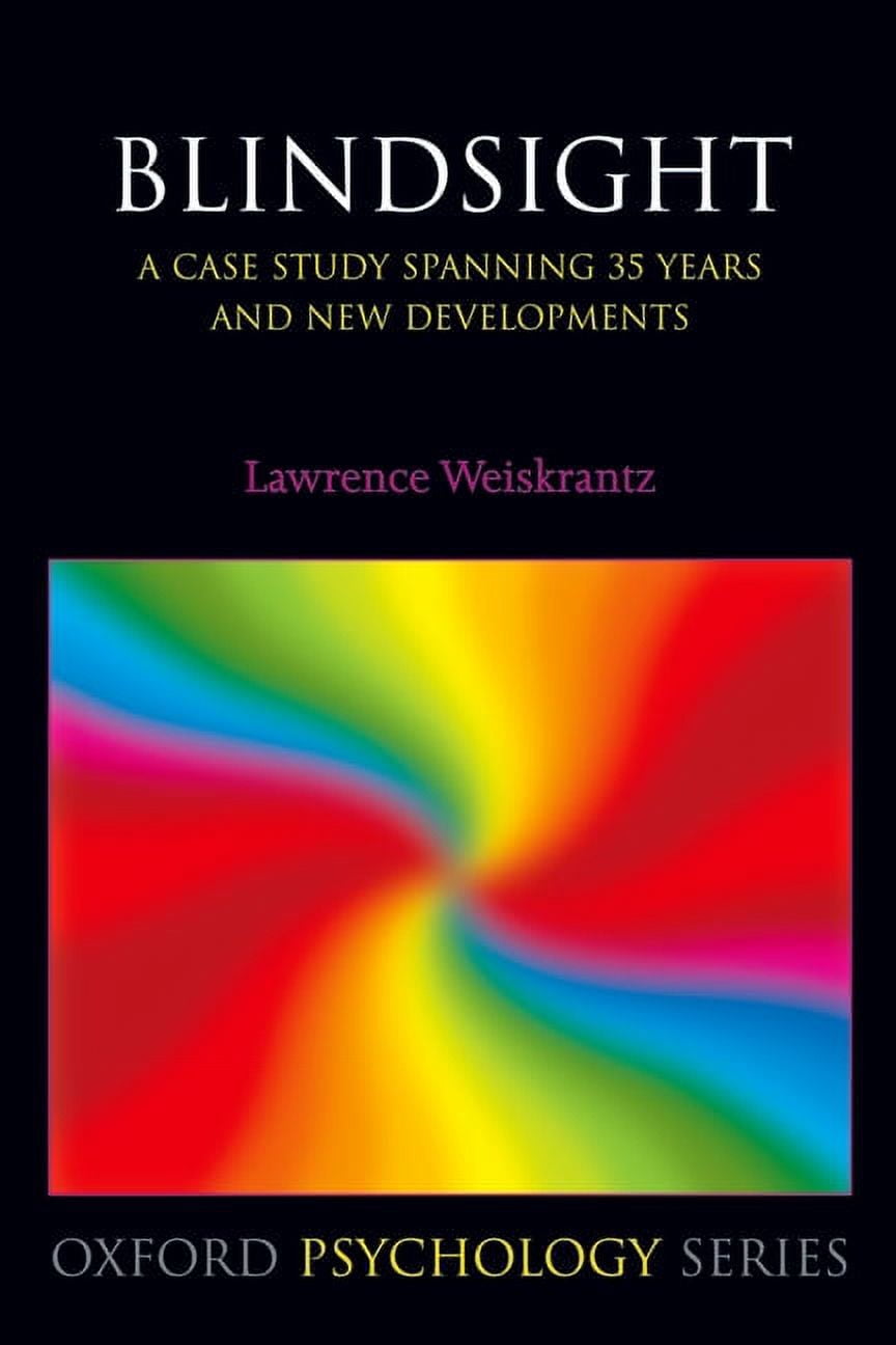Blindsight Project Blindsight : A Case Study Spanning 35 Years and New Developments ...