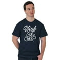 thumbnail image 1 of Blink If You Like Me Funny Sarcastic Men's Graphic T Shirt Tees Brisco Brands X, 1 of 4