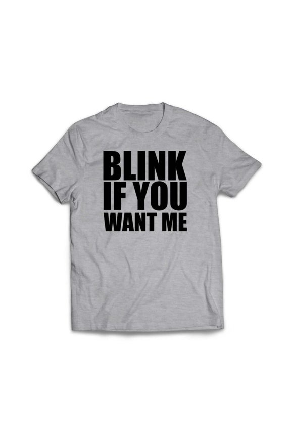 Blink If You Want Me T-Shirt