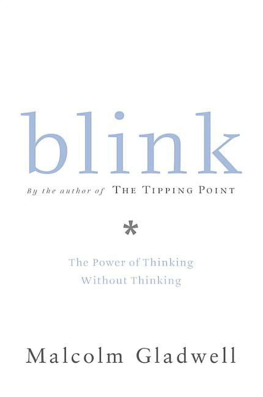 MALCOLM GLADWELL Blink: The Power of Thinking Without Thinking, (Hardcover)