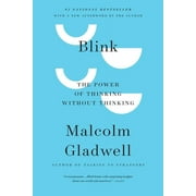 MALCOLM GLADWELL Blink : The Power of Thinking Without Thinking (Paperback)