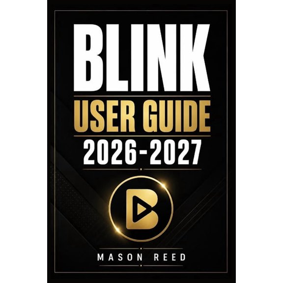 Blink User Guide 2026-2027: A Structured Learning Path for Clear Understanding and Consistent Progress, (Paperback)