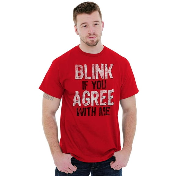 Blink You Agree Sarcastic Corny Gym Men's Graphic T Shirt Tees Brisco Brands S