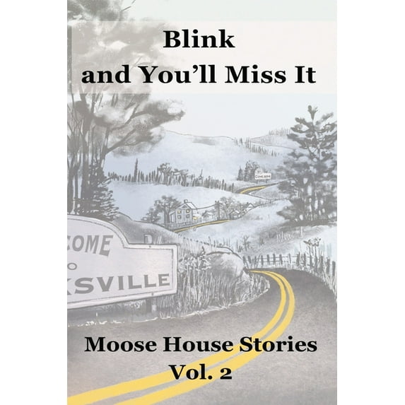 Blink and You'll Miss It: Moose House Stories Volume 2, (Paperback)