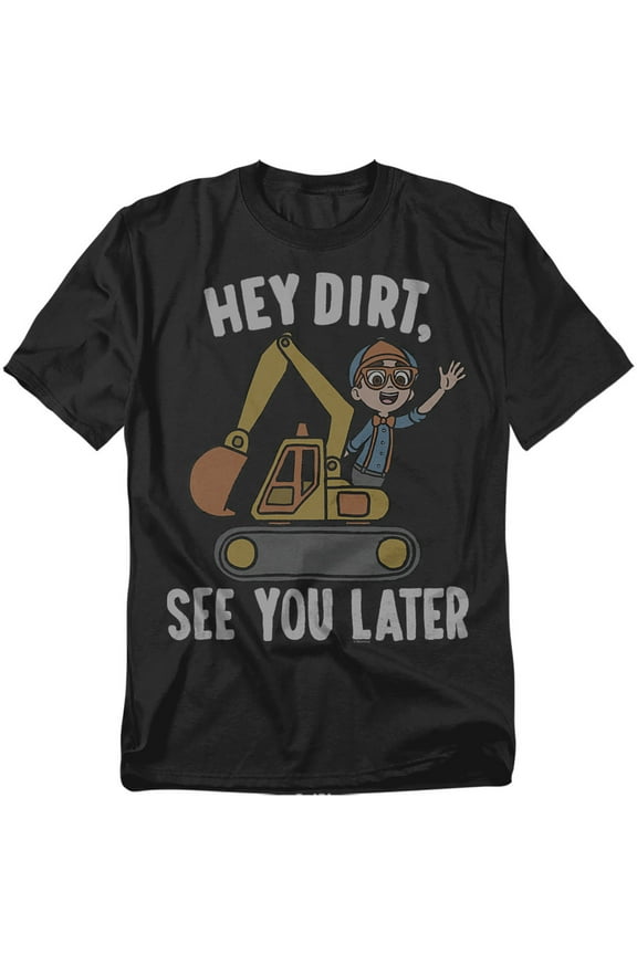 T-Shirt Hey Dirt, See You Later Unisex Graphic Tee for Men & Women