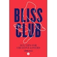 thumbnail image 1 of Bliss Club : Sex tips for creative lovers (Hardcover), 1 of 1