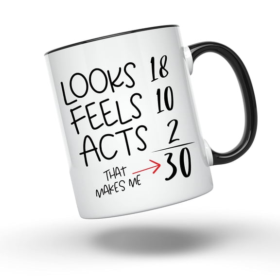 Bliss Monkey Co. 30th Birthday Mug - Looks 18 Feels 10 Acts 2 - Makes Me 30 - Coffee Mug - Funny Birthday Mug - 30th Birthday Gift Coffee Cup - 11 Ounces - BMCM00011 (30)