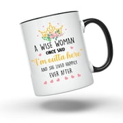 Bliss Monkey Co. A Wise Woman Once Said Im Outta Here - Funny Retirement Coffee Mug - 11 Ounces - Gift for Retired - BMCM00134
