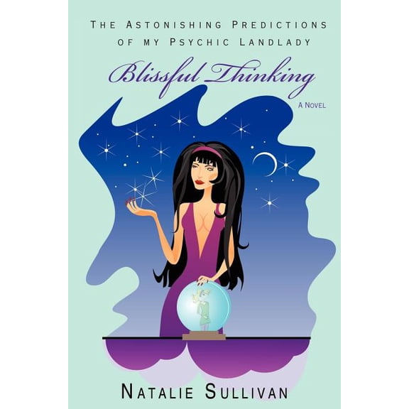 Blissful Thinking: The Astonishing Predictions of my Psychic Landlady (Paperback)