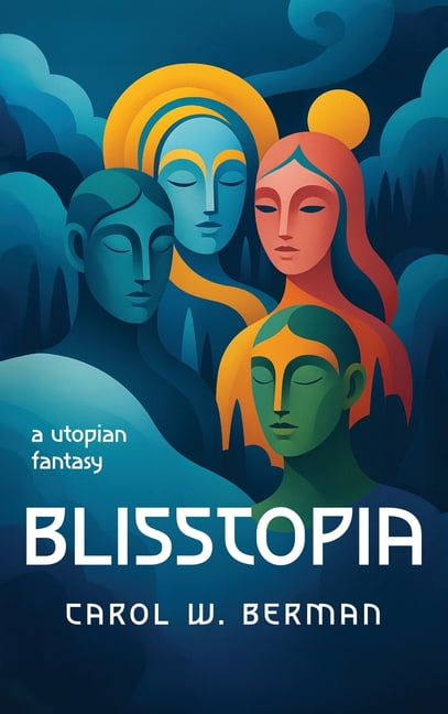 Blisstopia: A Utopian Fantasy, (Hardcover)