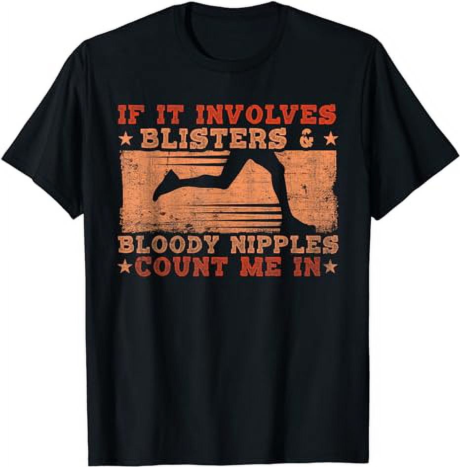 Blisters & Bloody Nipples Count Me In Marathon Runner TShirt