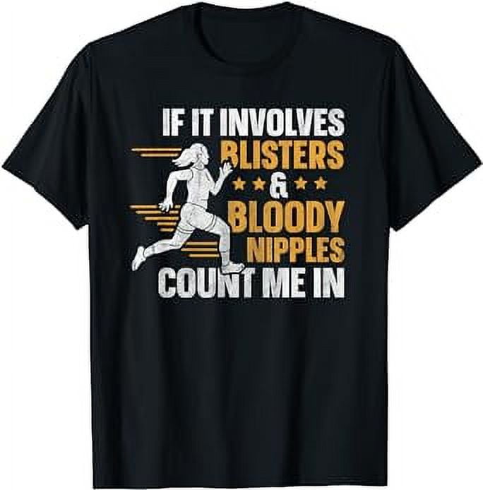 Blisters & Bloody Nipples Count Me In Marathon Runner TShirt