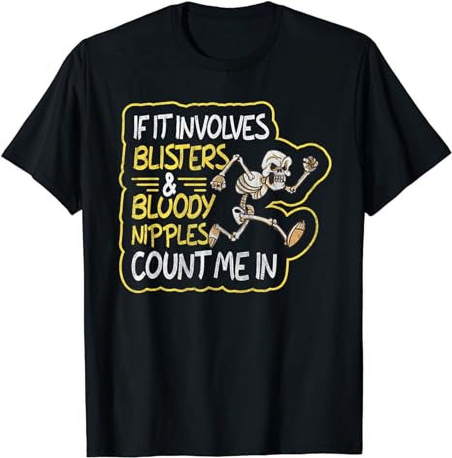 Blisters & Bloody Nipples Count Me In Marathon Runner TShirt