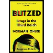 NORMAN OHLER; SHAUN WHITESIDE Blitzed: Drugs in the Third Reich, (Paperback)
