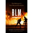 thumbnail image 1 of Blm: The Making of a New Marxist Revolution (Hardcover), 1 of 1