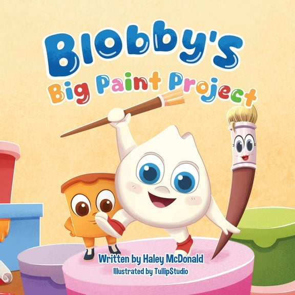 Blobby's Big Paint Project: A Children's Book About Teamwork & Friendship, (Paperback)