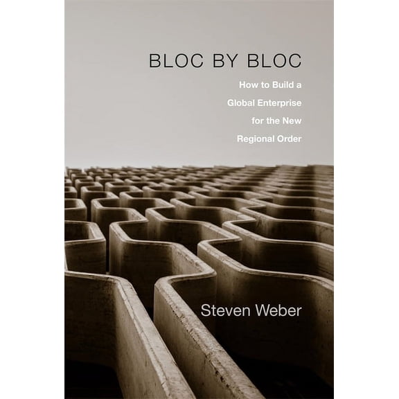 Bloc by Bloc: How to Build a Global Enterprise for the New Regional Order (Hardcover)