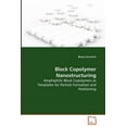 thumbnail image 1 of Block Copolymer Nanostructuring - Amphiphilic Block Copolymers as Templates for Particle Formation and Positioning (Paperback), 1 of 1