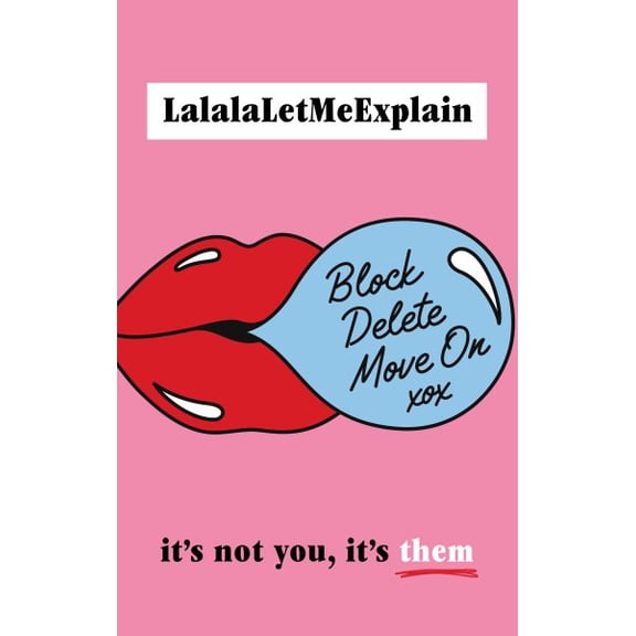 Block, Delete, Move On LalalaLetMeExplain (Hardcover)