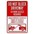 thumbnail image 1 of Do Not Block Driveway 24 Hour Access Required Unauthorized Vehicles With Graphic Warning Sign, Driveway Security Metal Signs for Busines Home Wall Caution Decor 8 x 12 Inch, 1 of 4