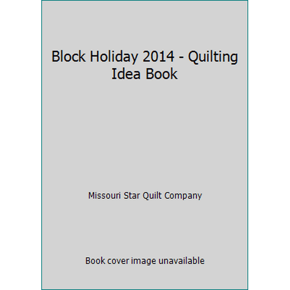 Pre-Owned Block Holiday 2014 - Quilting Idea Book (Paperback) 163224005X 9781632240057