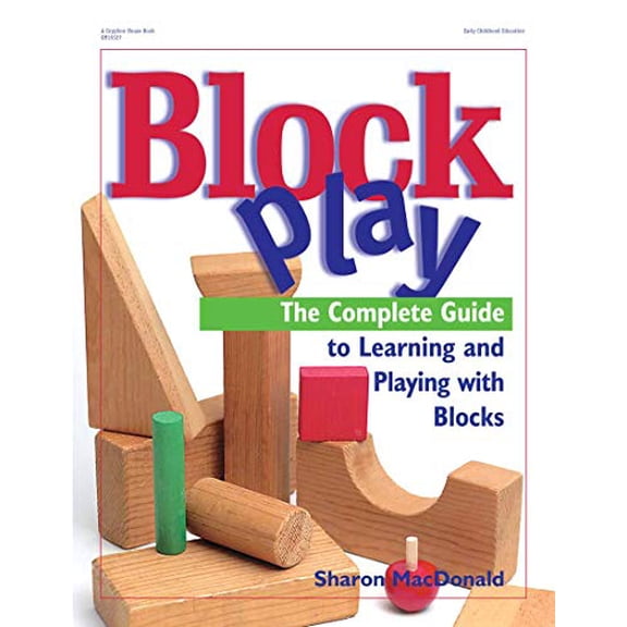 Pre-Owned Block Play: The Complete Guide to Learning and Playing with Blocks (Paperback) 0876592531 9780876592533