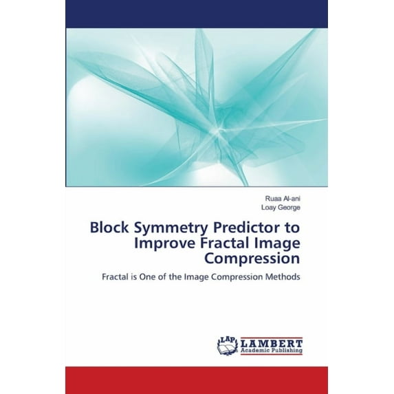Block Symmetry Predictor to Improve Fractal Image Compression (Paperback)