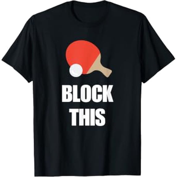 Block This Ping Pong For Table Tennis Players Quote Event T-Shirt, Size ...