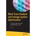 thumbnail image 1 of Pre-Owned Block Trace Analysis and Storage System Optimization : A Practical Approach with Matlab/Python Tools (Paperback), 1 of 1