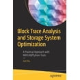 thumbnail image 1 of Block Trace Analysis and Storage System Optimization: A Practical Approach with Matlab/Python Tools, (Paperback), 1 of 1