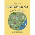 thumbnail image 1 of Block by Block Barcelona, Block by Block: An Illustrated Guide to the Heart of Catalonia, (Hardcover), 1 of 1