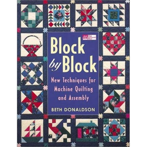 Pre-Owned Block by Block: New Techniques for Machine Quilting and Assembly (Paperback) by Beth Donaldson