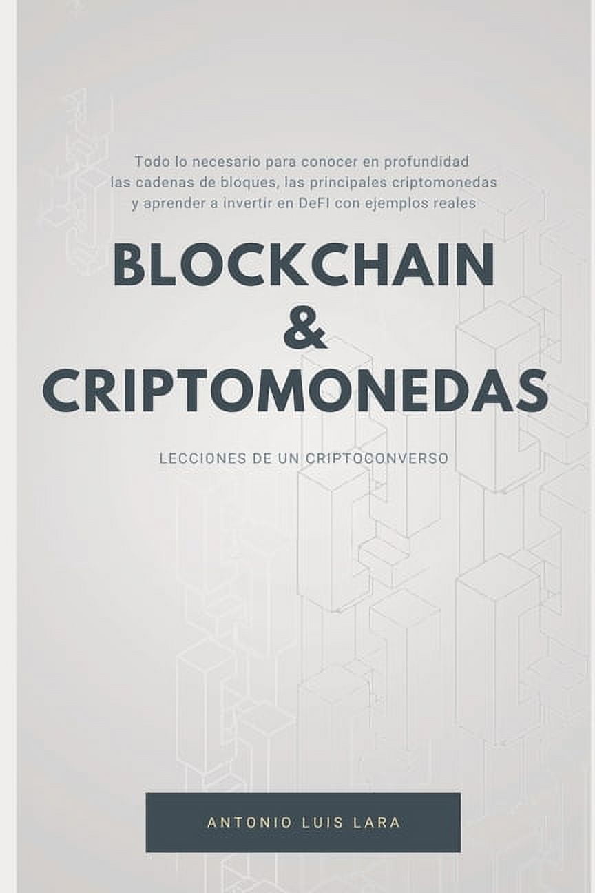 Blockchain & Criptomonedas: Lecciones de un criptoconverso (Paperback)