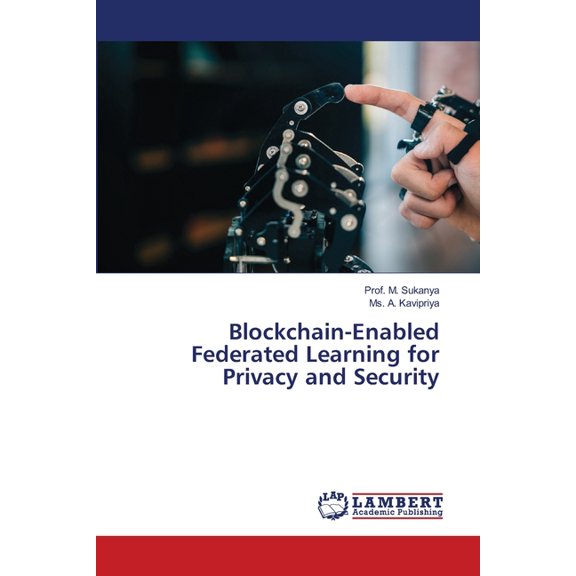Blockchain-Enabled Federated Learning for Privacy and Security, (Paperback)