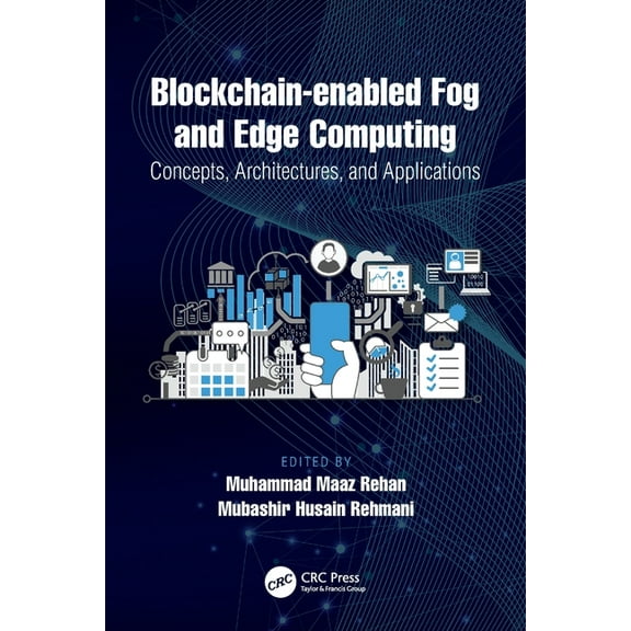 Blockchain-enabled Fog and Edge Computing: Concepts, Architectures and Applications: Concepts, Architectures and Applica, (Paperback)