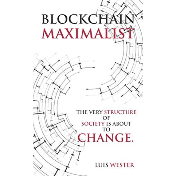 Pre-Owned Blockchain Maximalist: The Very Structure of Society is About to Change. Paperback