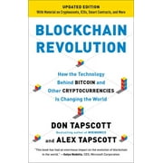 DON TAPSCOTT; ALEX TAPSCOTT Blockchain Revolution: How the Technology Behind Bitcoin and Other Cryptocurrencies Is Changing the World, (Paperback)