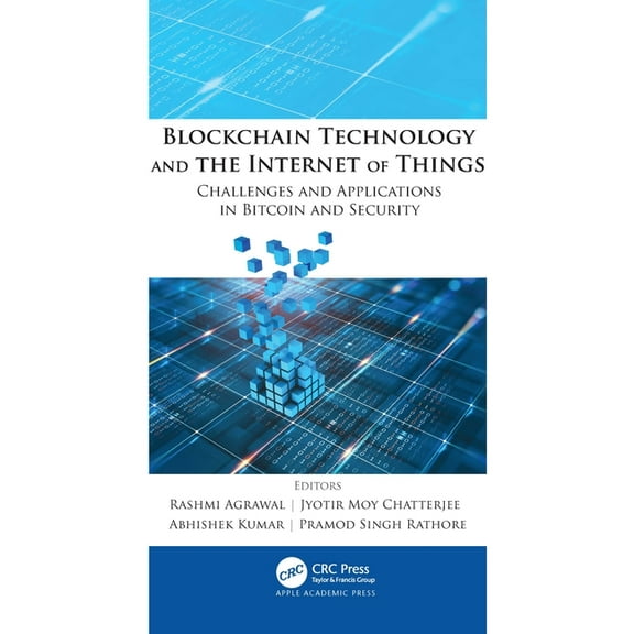 Blockchain Technology and the Internet of Things: Challenges and Applications in Bitcoin and Security, (Hardcover)