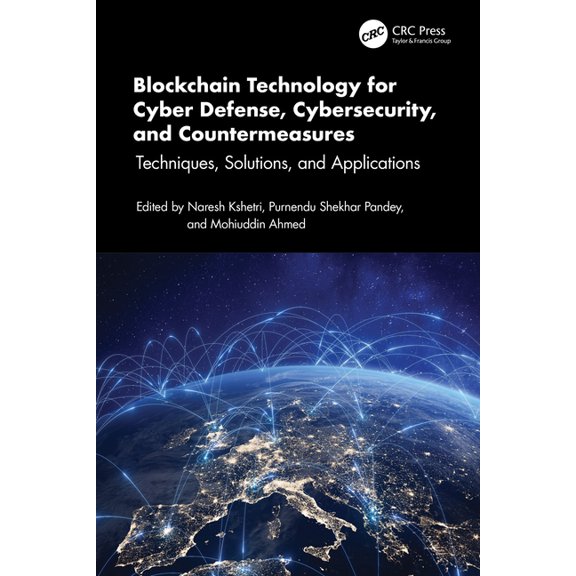 Blockchain Technology for Cyber Defense, Cybersecurity, and Countermeasures: Techniques, Solutions, and Applications, (Paperback)