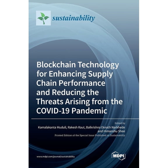 Blockchain Technology for Enhancing Supply Chain Performance and Reducing the Threats Arising from the COVID-19 Pandemic, (Hardcover)