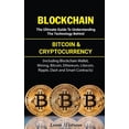 thumbnail image 1 of Blockchain: The Ultimate Guide to Understanding the Technology Behind Bitcoin and Cryptocurrency (Including Blockchain Wallet, Mining, Bitcoin, Ethereum, Litecoin, Ripple, Dash and Smart Contracts) (P, 1 of 1
