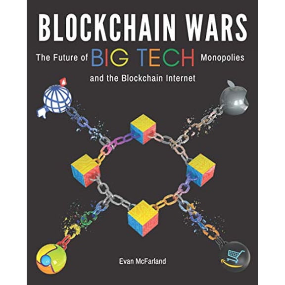 Pre-Owned Blockchain Wars: The Future of Big Tech Monopolies and the Blockchain Internet Paperback