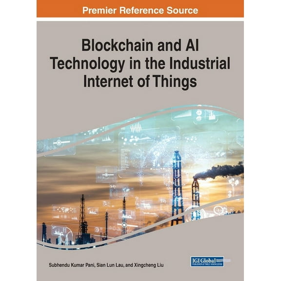 Blockchain and AI Technology in the Industrial Internet of Things, (Hardcover)