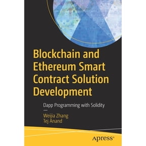 Pre-Owned Blockchain and Ethereum Smart Contract Solution Development: Dapp Programming with Solidity (Paperback) 1484281632 9781484281635