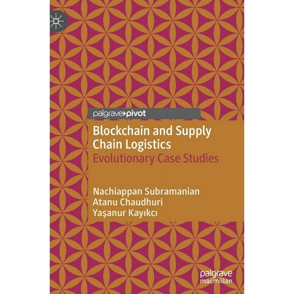 Blockchain and Supply Chain Logistics: Evolutionary Case Studies, (Hardcover)