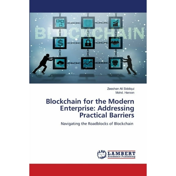 Blockchain for the Modern Enterprise: Addressing Practical Barriers, (Paperback)